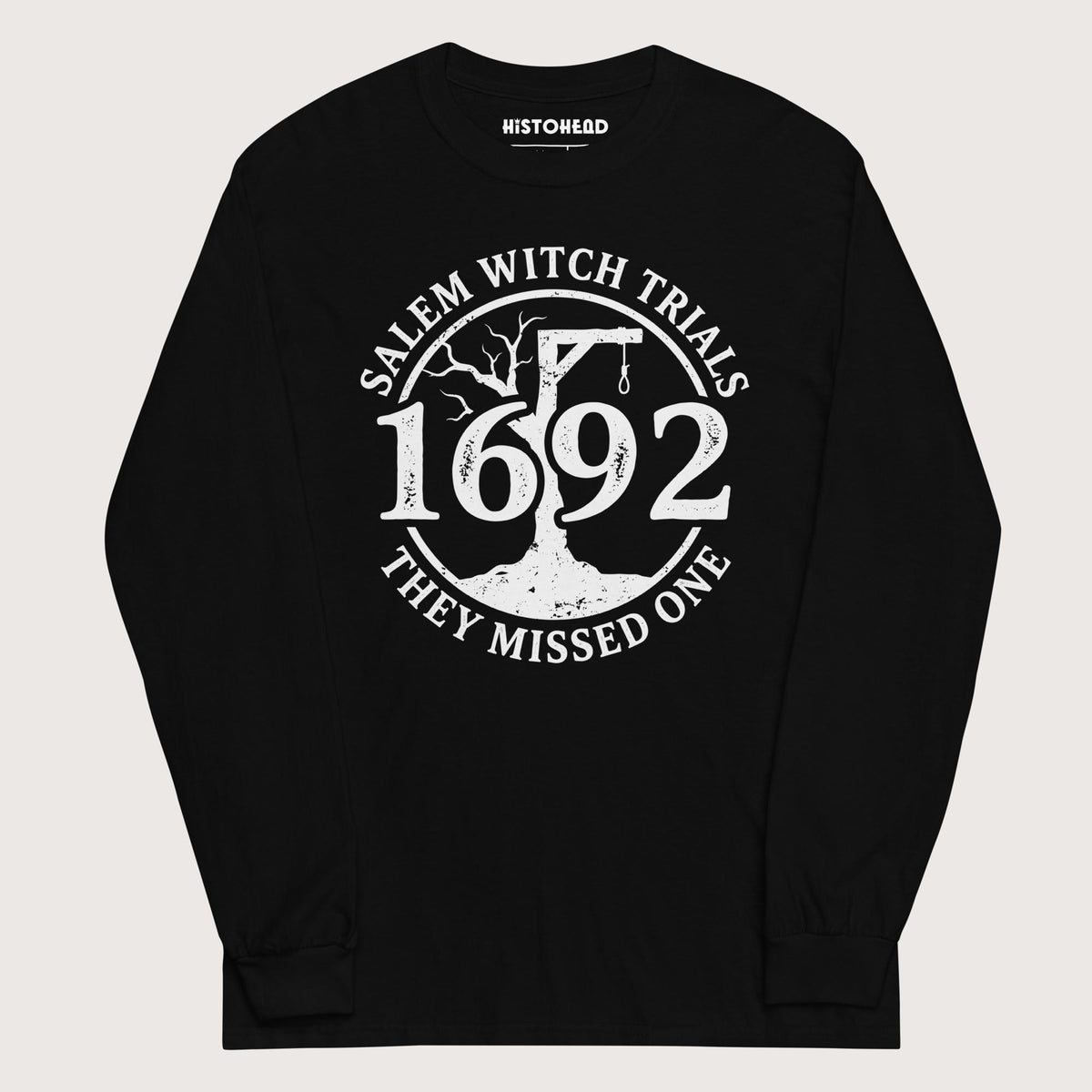 Black Salem Witch Trials They Missed One - Long Sleeve - history buff gift by HistoHead