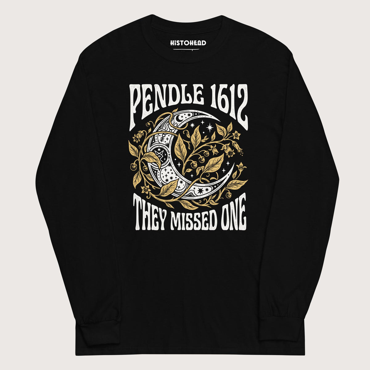 Black Pendle Witch Trials They Missed One - Long Sleeve - history buff gift by HistoHead