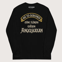 Black In My Defense My Ancestors Were Anglo-Saxons in Old English - Long Sleeve - history buff gift by HistoHead
