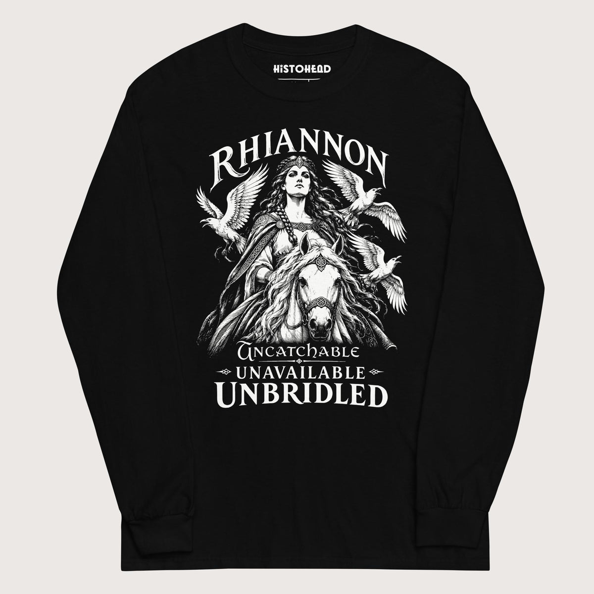 Black Rhiannon Uncatchable Unavailable Unbridled - Long Sleeve - history buff gift by HistoHead