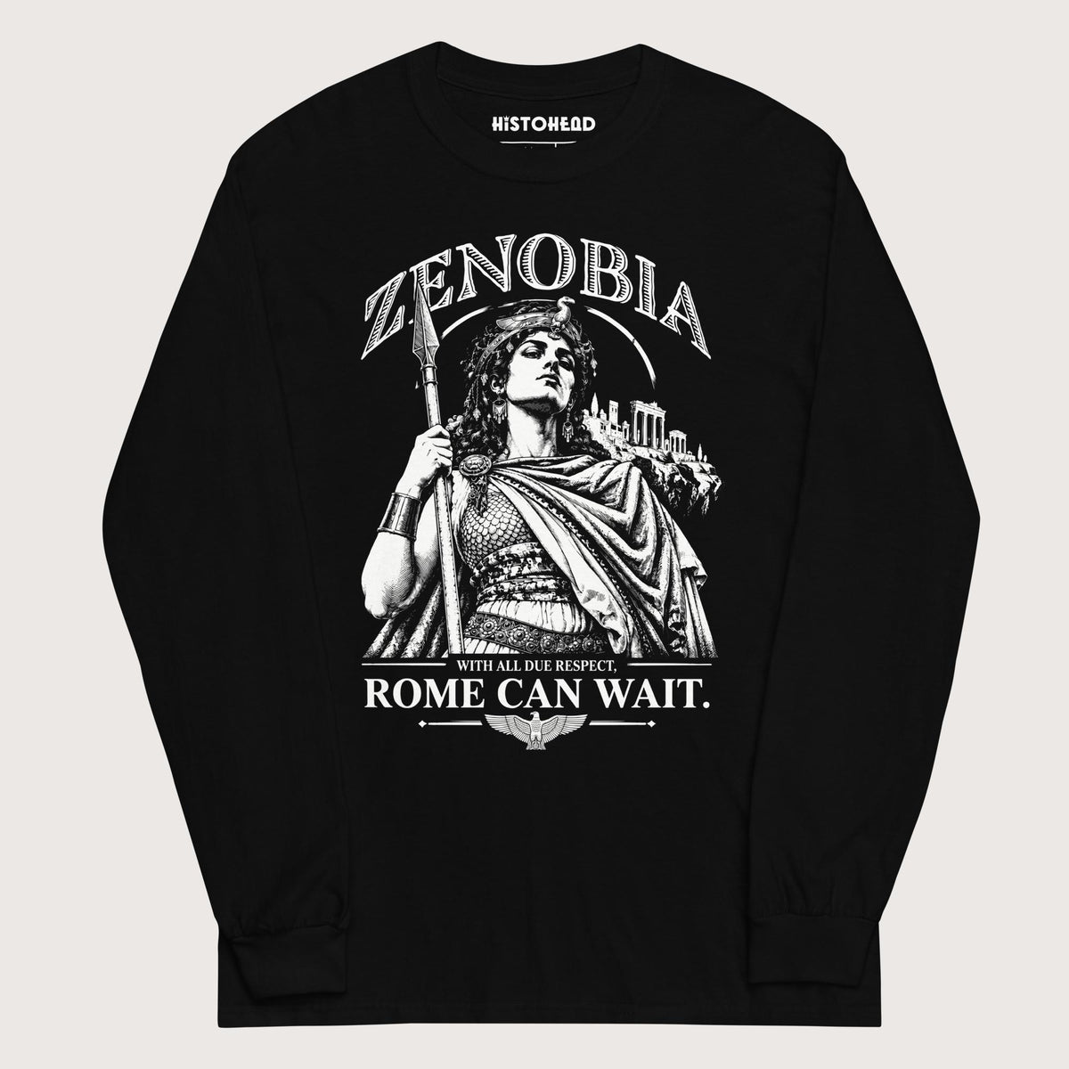 Black Zenobia With All Due Respect Rome Can Wait - Long Sleeve - history buff gift by HistoHead