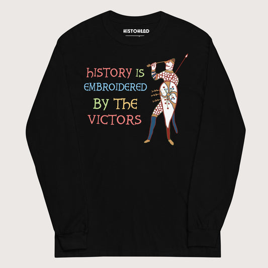 Black Harold Godwinson History Is Embroidered by the Victors Bayeux Tapestry - Long Sleeve - history buff gift by HistoHead