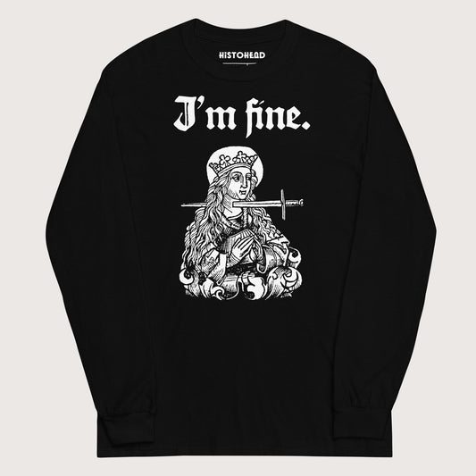 Black Saint Lucy I'm Fine - Long Sleeve - history buff gift by HistoHead