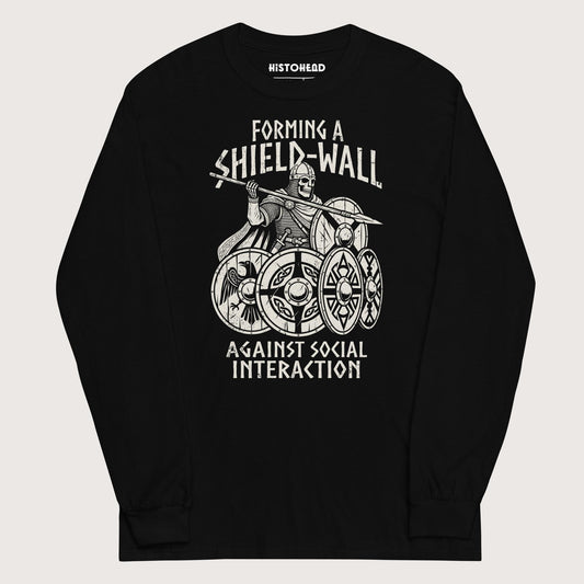 Black Shieldwall Against Social Interaction - Long Sleeve - history buff gift by HistoHead