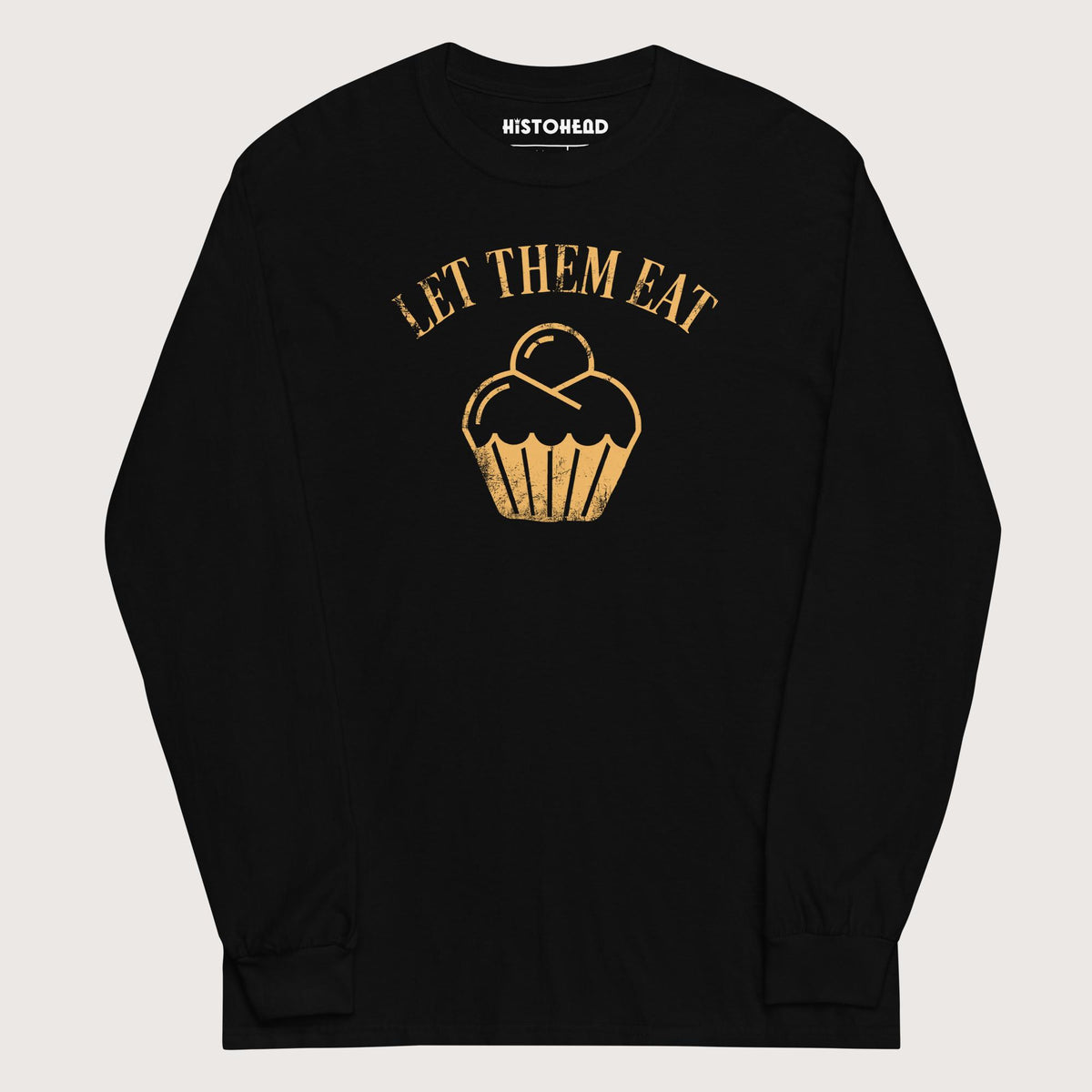 Black Let Them Eat Cake - Long Sleeve - history buff gift by HistoHead