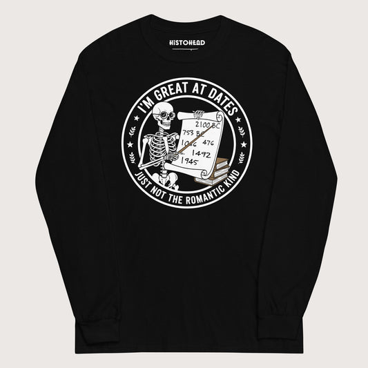 Black Great At Dates - Long Sleeve - history buff gift by HistoHead
