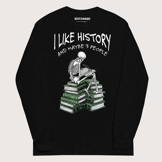 Black I Like History and Maybe 3 People - Long Sleeve - history buff gift by HistoHead
