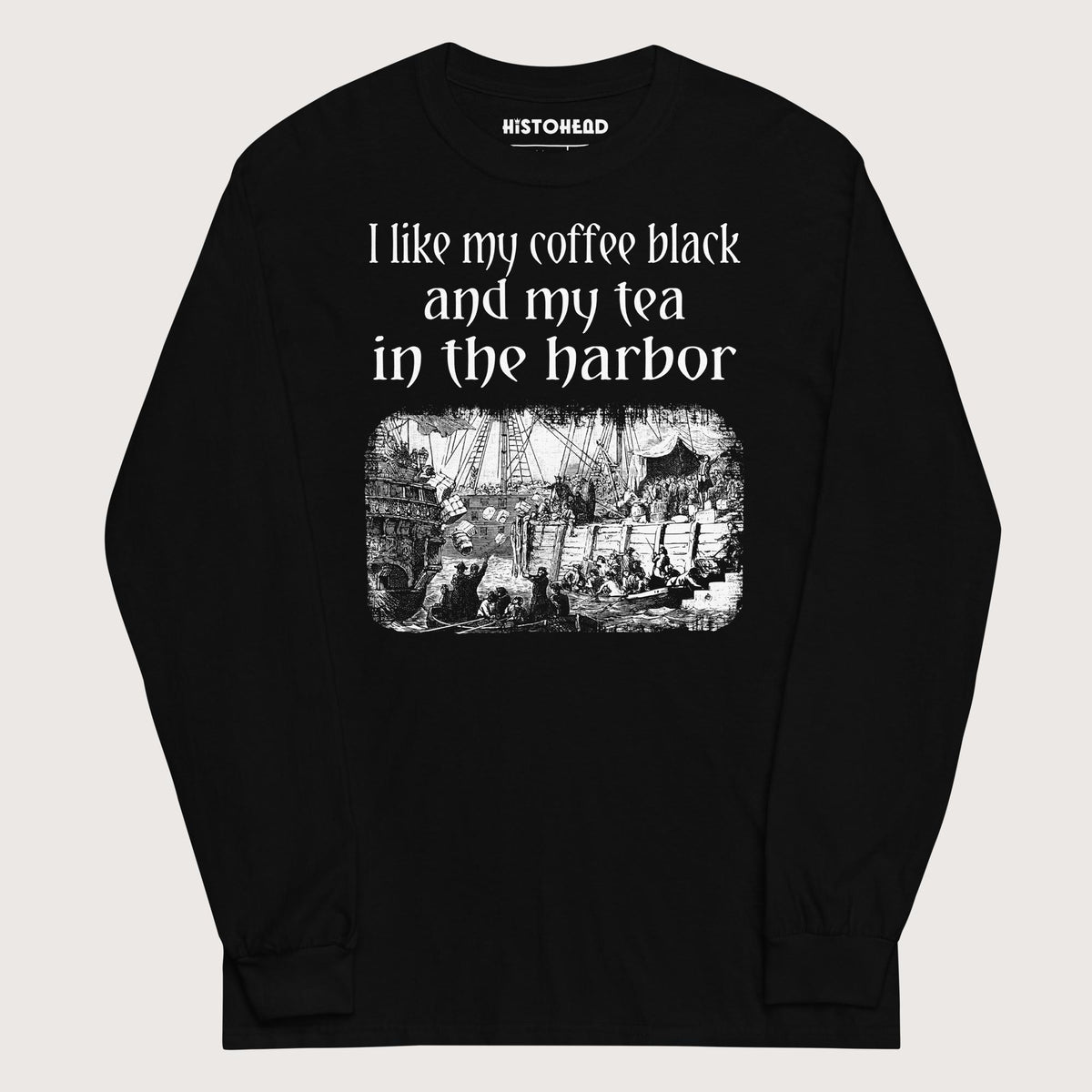 Black Coffee Black Tea in the Harbor - Long Sleeve - history buff gift by HistoHead
