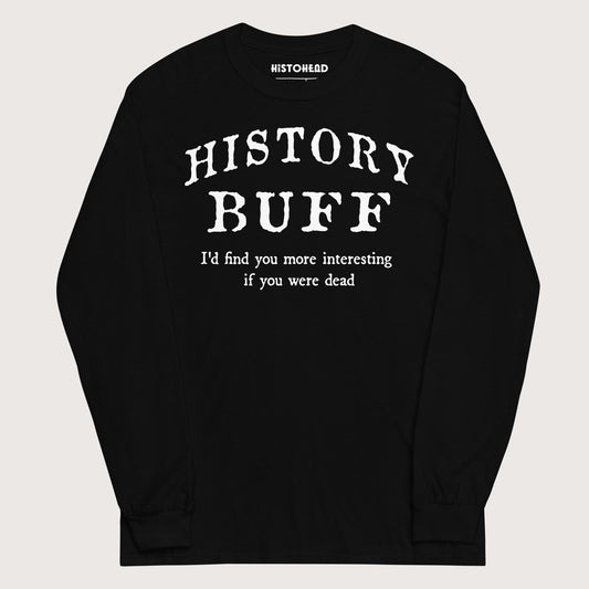Black History Buff - Long Sleeve - history buff gift by HistoHead