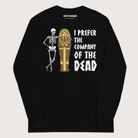 Black I Prefer the Company of the Dead - Long Sleeve - history buff gift by HistoHead