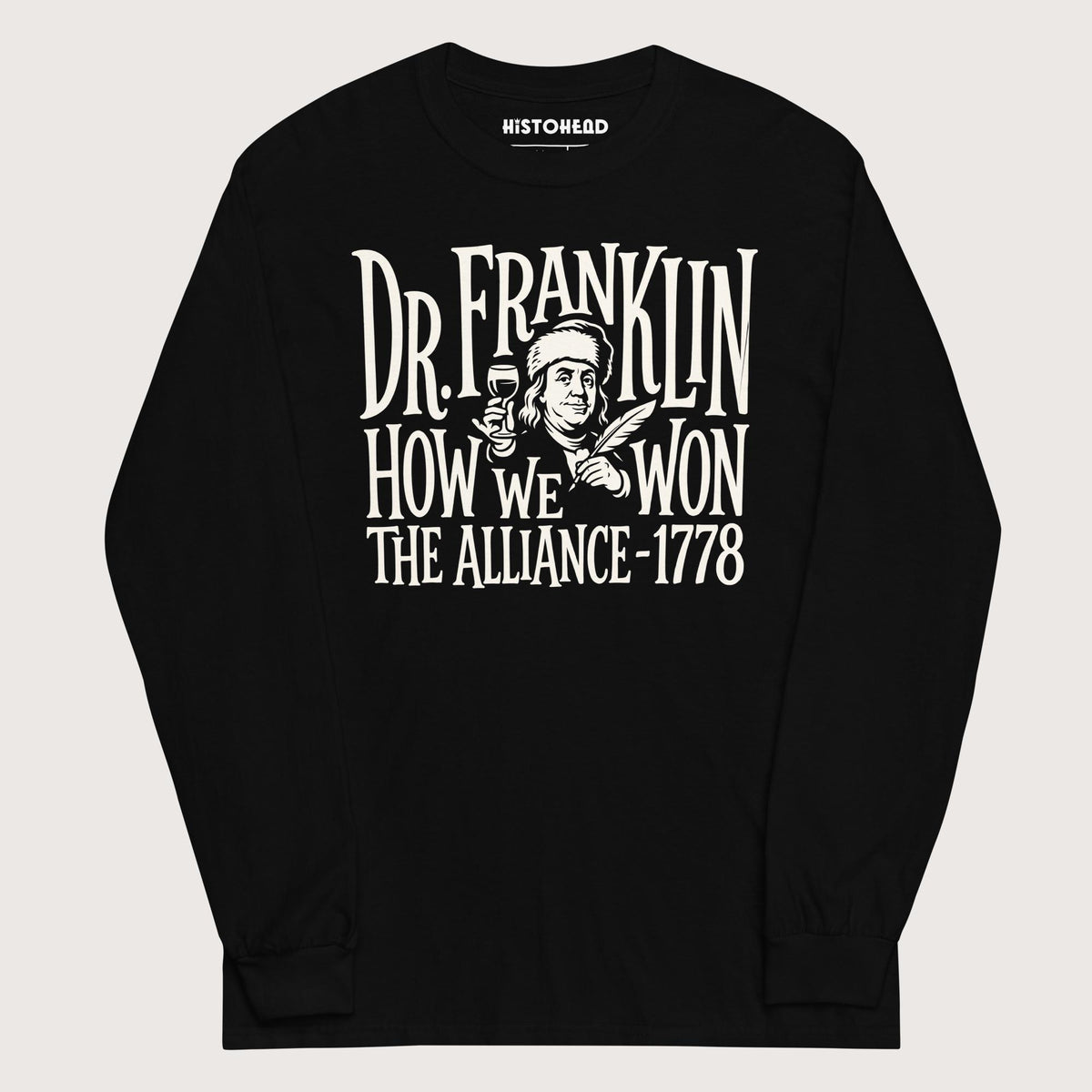 Black Dr. Franklin How We Won the Alliance - Long Sleeve - history buff gift by HistoHead