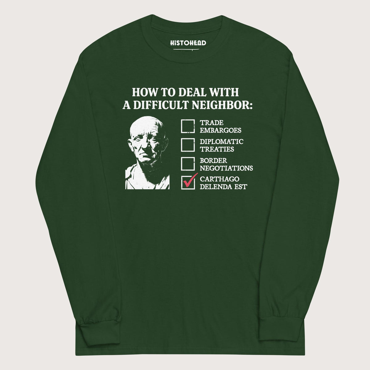 Forest Green Cato's Foreign Policy - Long Sleeve - history buff gift by HistoHead