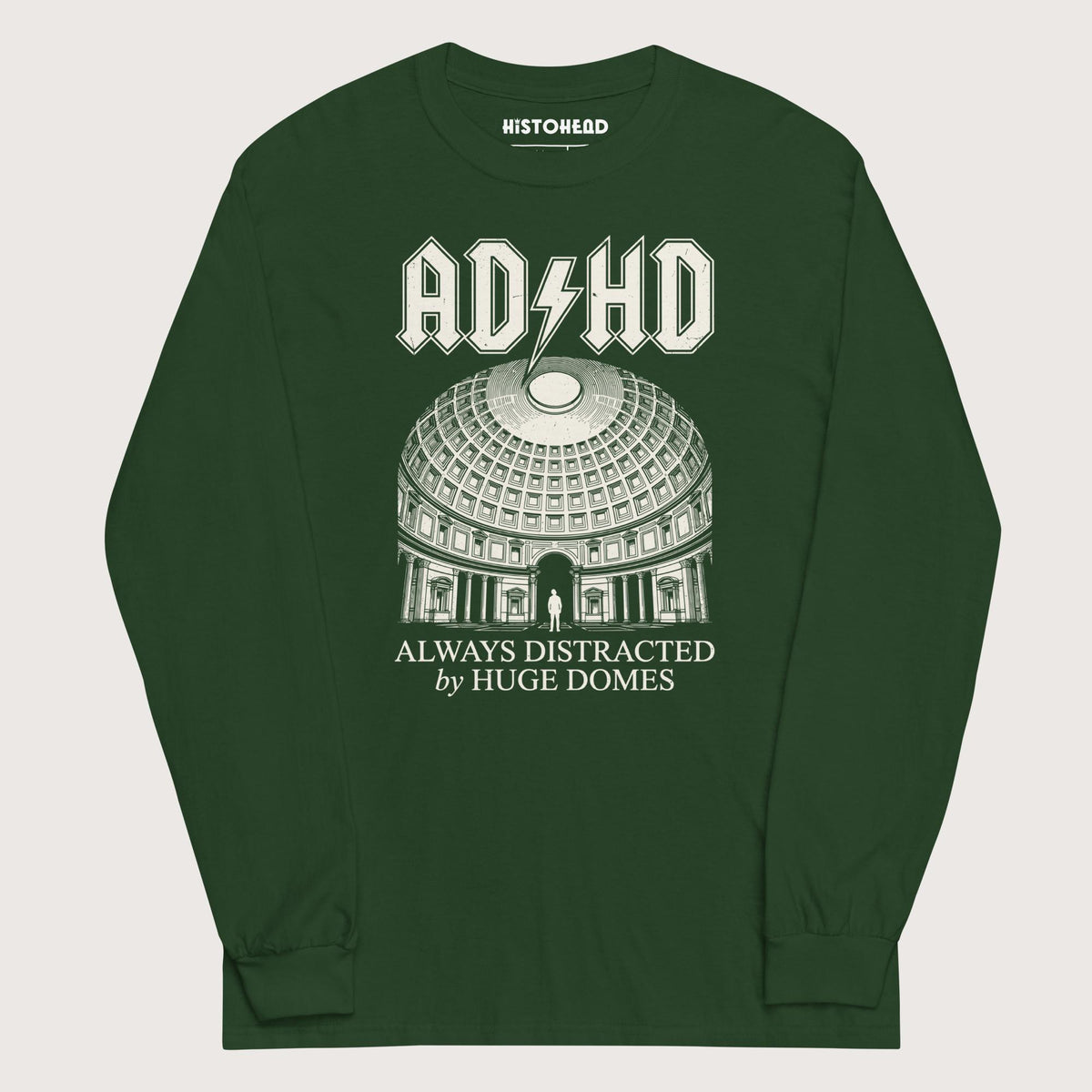 Forest Green Always Distracted by Huge Domes - Long Sleeve - history buff gift by HistoHead