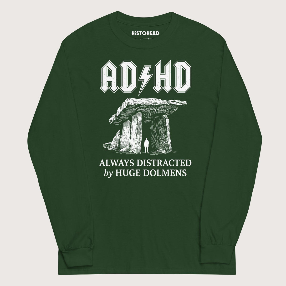 Forest Green Always Distracted by Huge Dolmens - Long Sleeve - history buff gift by HistoHead