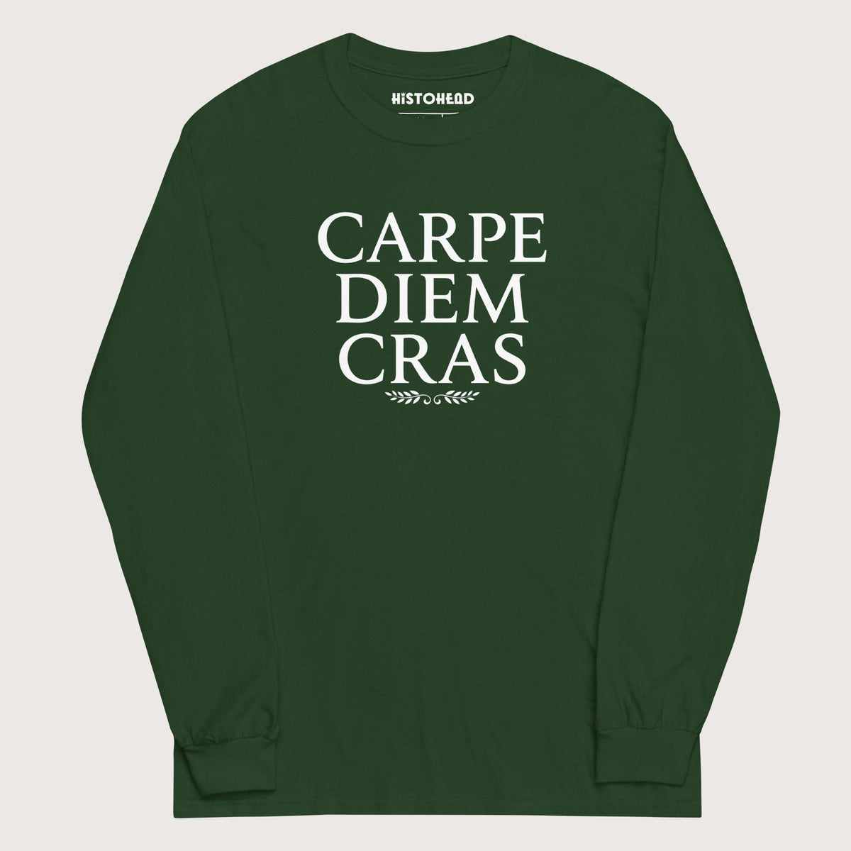 Forest Green Seize the Day Tomorrow in Latin - Long Sleeve - history buff gift by HistoHead
