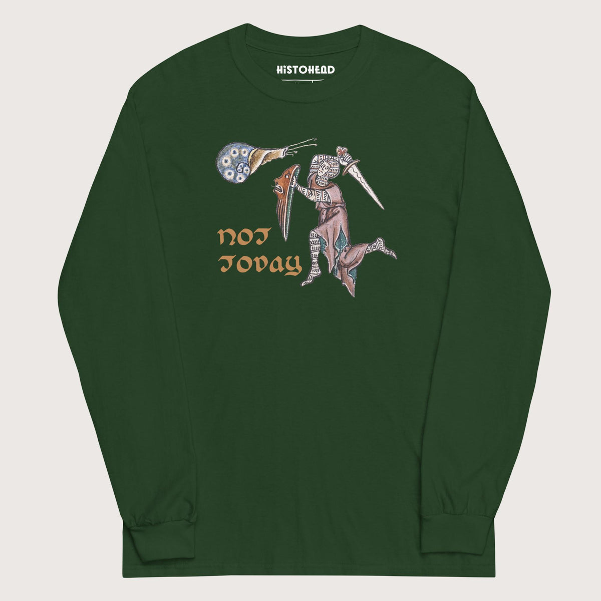 Forest Green Not Today Snail - Long Sleeve - history buff gift by HistoHead