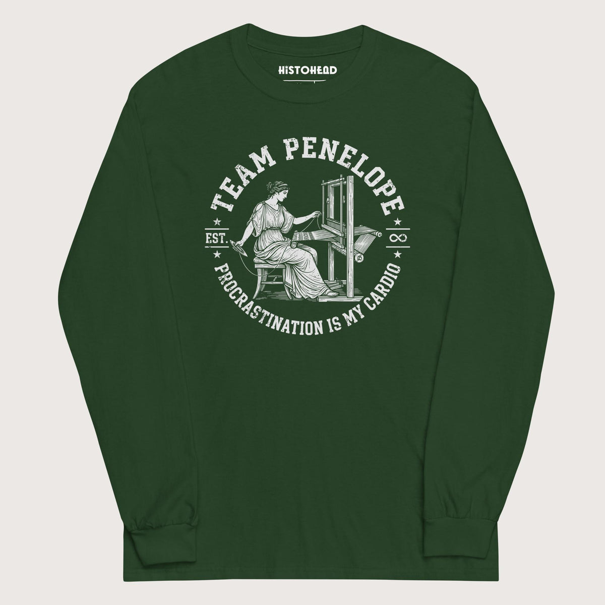 Forest Green Team Penelope Procrastination - Long Sleeve - history buff gift by HistoHead