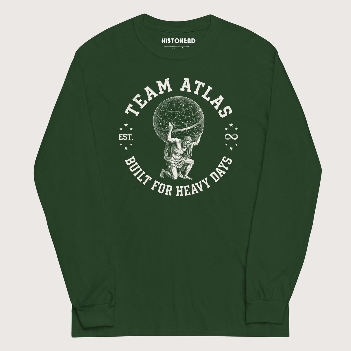 Forest Green Team Atlas Built For Heavy Days - Long Sleeve - history buff gift by HistoHead