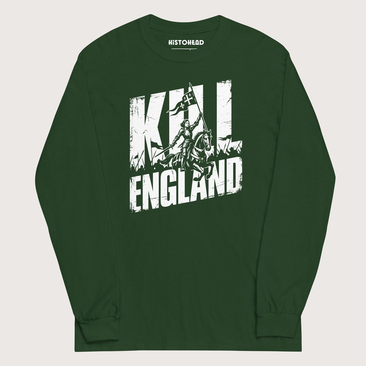 Forest Green Joan of Arc Kill England - Long Sleeve - history buff gift by HistoHead