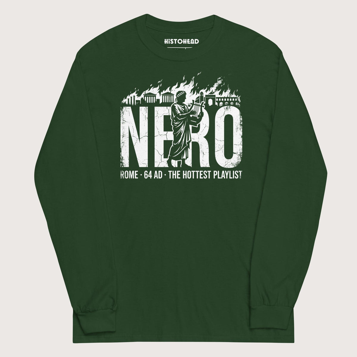 Forest Green Nero's Hottest Playlist - Long Sleeve - history buff gift by HistoHead