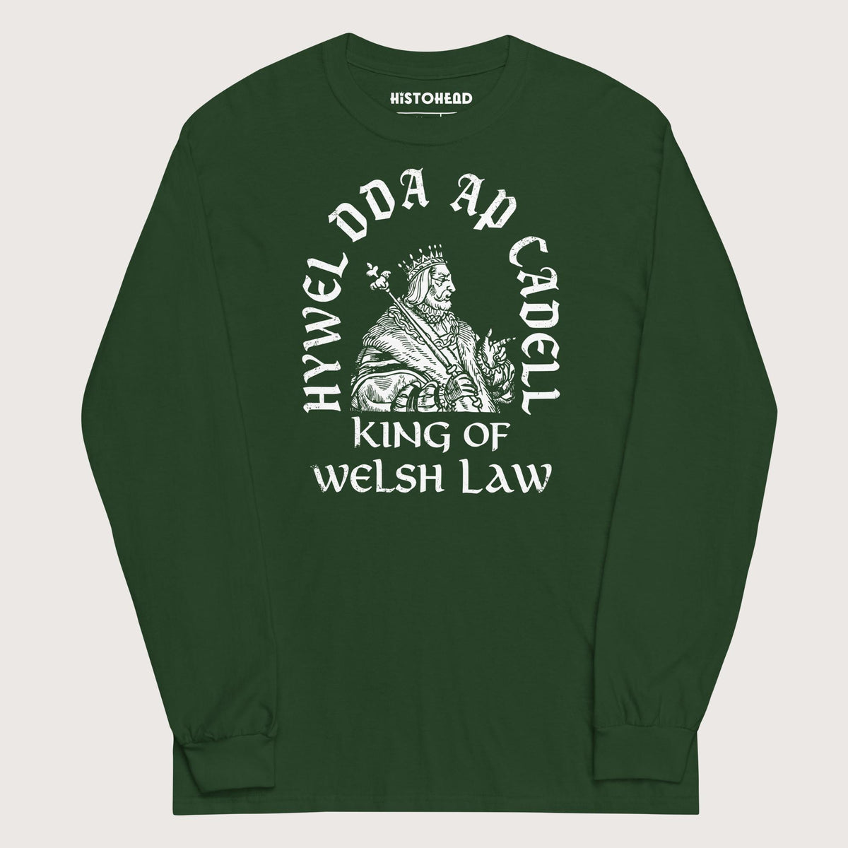 Forest Green Hywel Dda King of Welsh Law - Long Sleeve - history buff gift by HistoHead