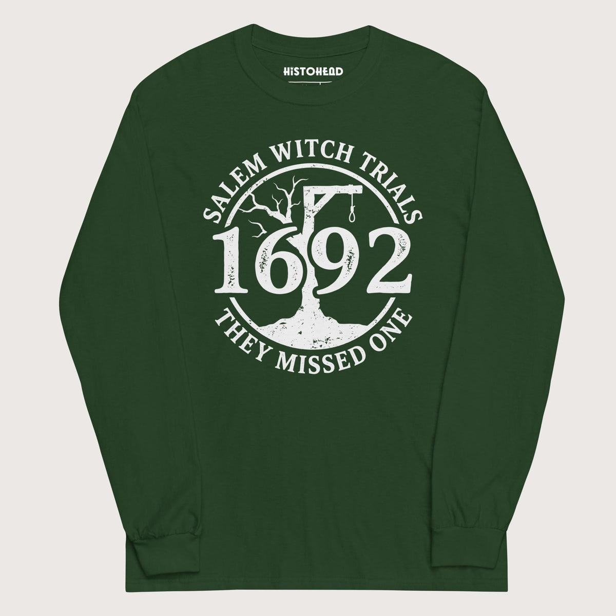 Forest Green Salem Witch Trials They Missed One - Long Sleeve - history buff gift by HistoHead