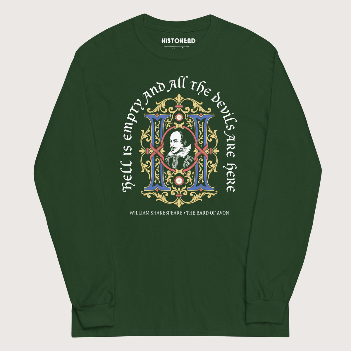 Forest Green Shakespeare Hell Is Empty - Long Sleeve - history buff gift by HistoHead