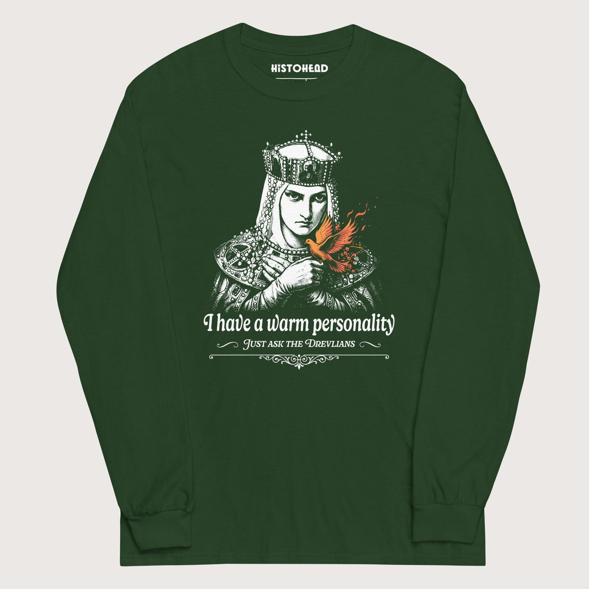 Forest Green Olga of Kiev I Have a Warm Personality - Long Sleeve - history buff gift by HistoHead