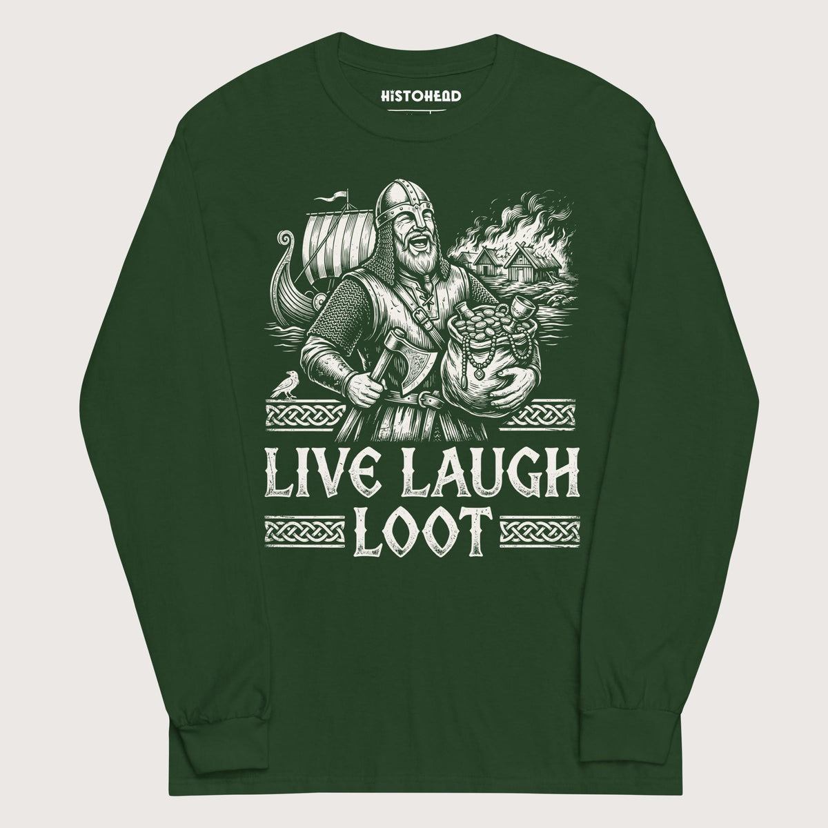 Forest Green Live Laugh Loot - Long Sleeve - history buff gift by HistoHead