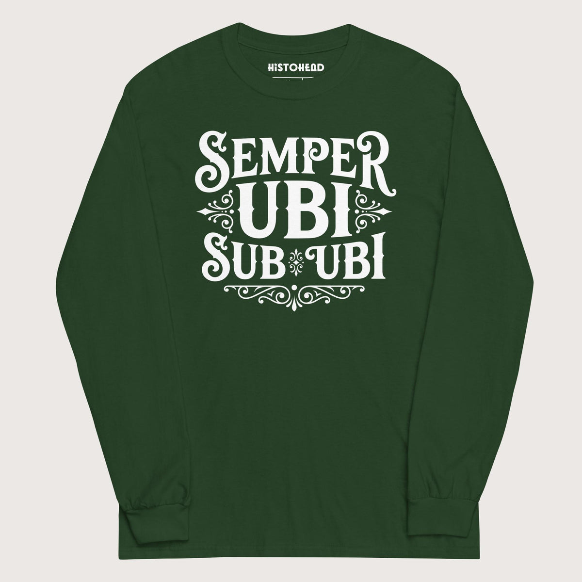 Forest Green Latin Pun Semper Ubi Sub Ubi - Long Sleeve - history buff gift by HistoHead