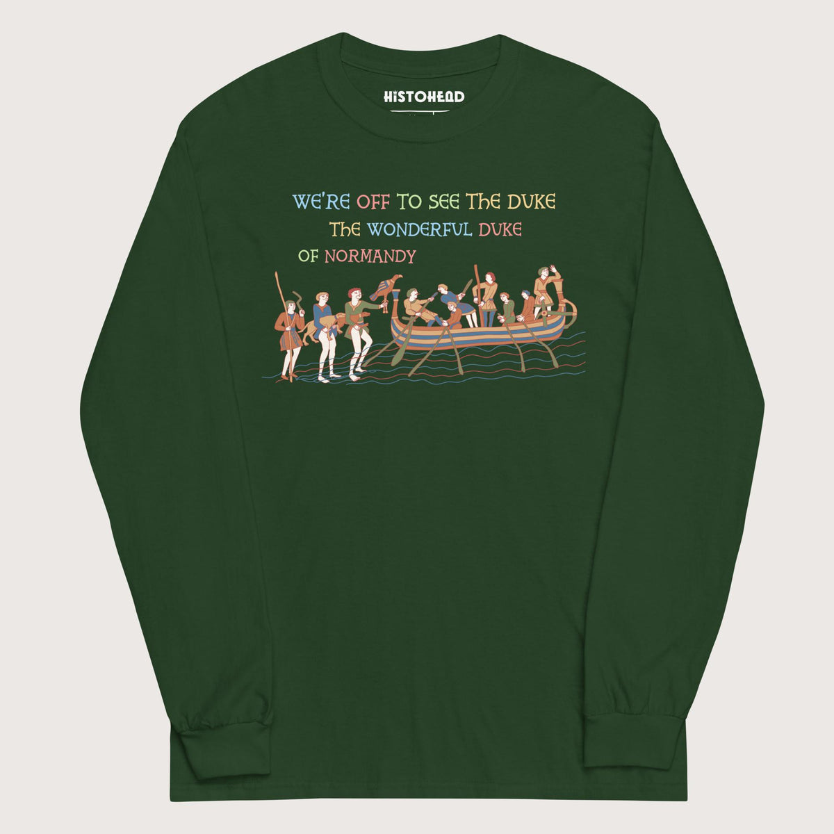 Forest Green Bayeux Tapestry We're Off to See the Duke - Long Sleeve - history buff gift by HistoHead