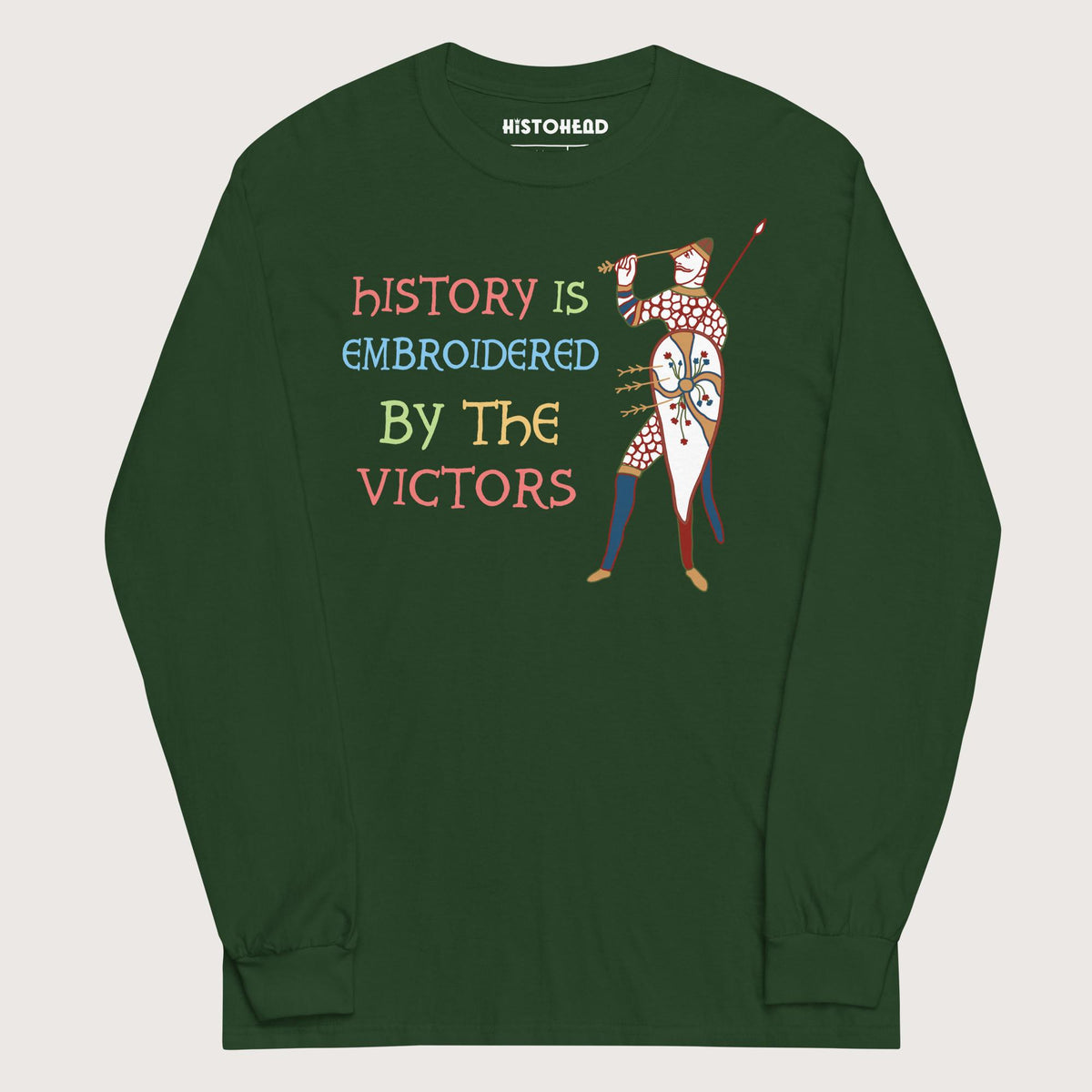 Forest Green Harold Godwinson History Is Embroidered by the Victors Bayeux Tapestry - Long Sleeve - history buff gift by HistoHead