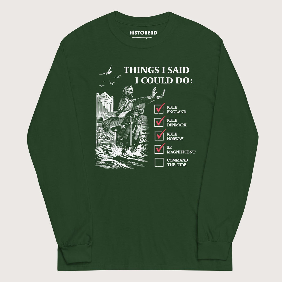 Forest Green Cnut the Great Commanding the Tide - Long Sleeve - history buff gift by HistoHead