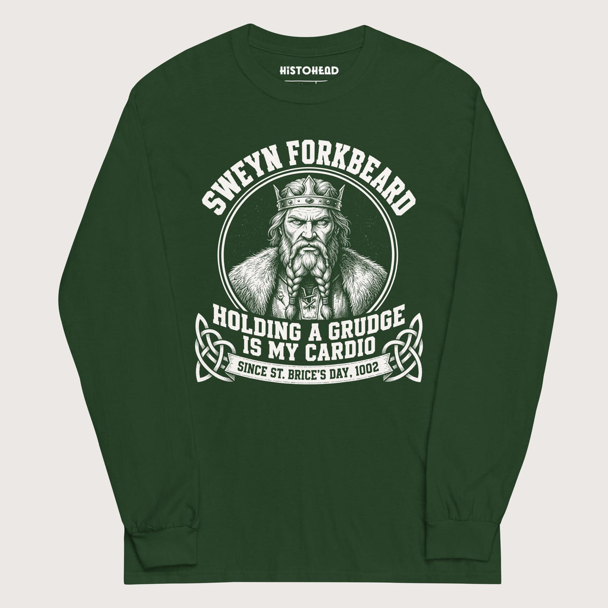 Forest Green Sweyn Forkbeard Holding a Grudge Is My Cardio - Long Sleeve - history buff gift by HistoHead