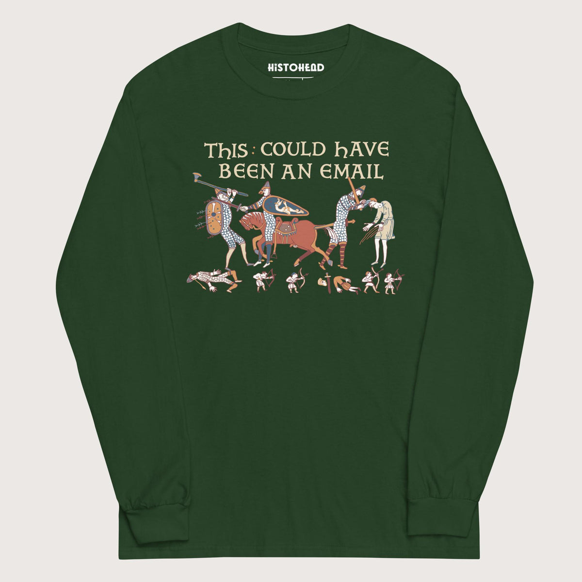 Forest Green Bayeux Tapestry This Could Have Been an Email - Long Sleeve - history buff gift by HistoHead
