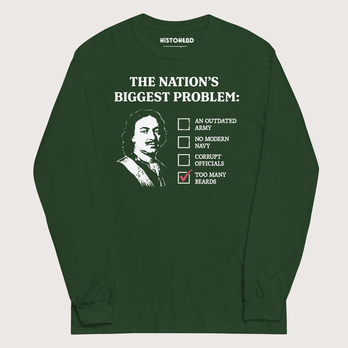 Forest Green Peter the Great's Beard Tax - Long Sleeve - history buff gift by HistoHead