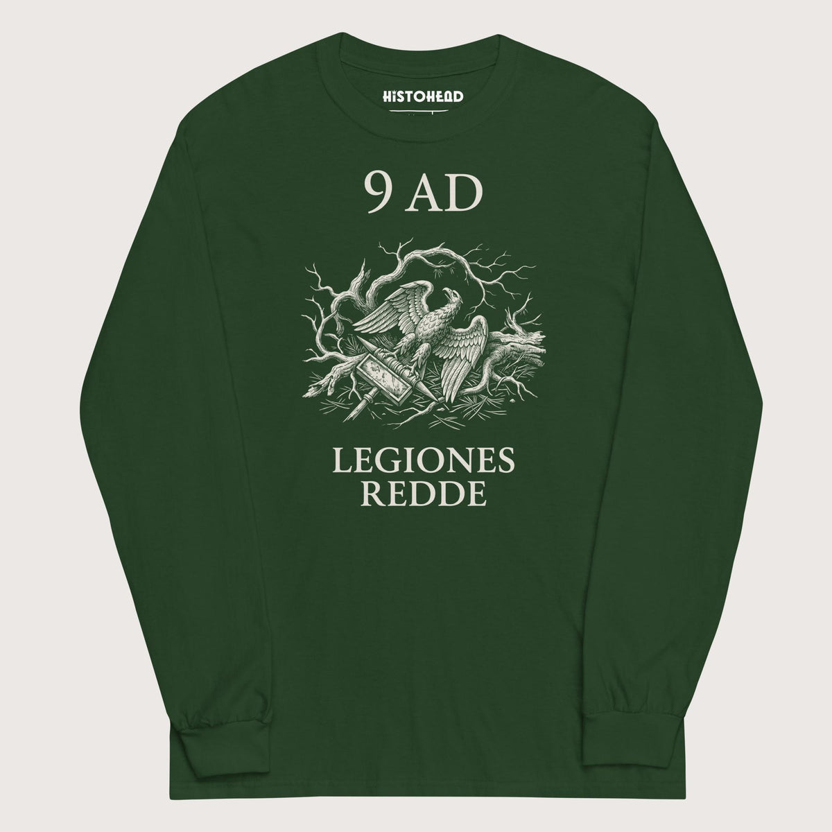 Forest Green Give Me Back My Legions - Long Sleeve - history buff gift by HistoHead