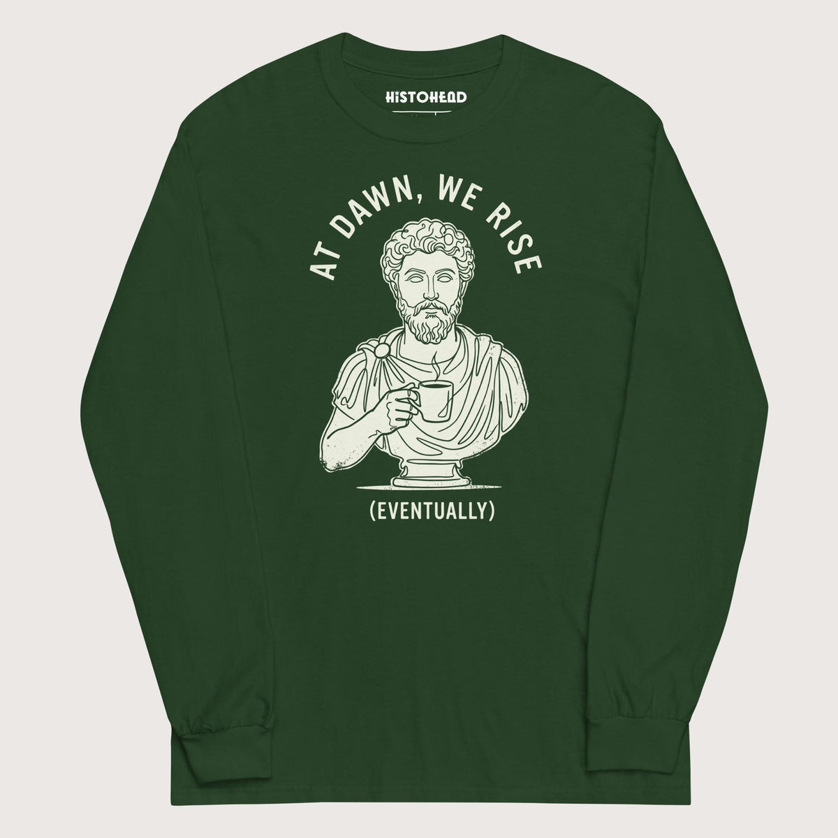 Forest Green At Dawn We Rise - Long Sleeve - history buff gift by HistoHead