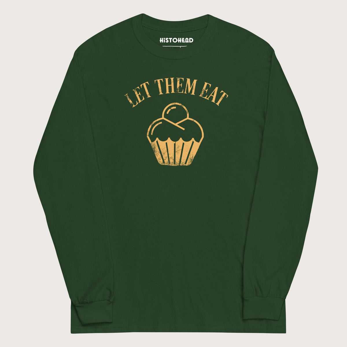 Forest Green Let Them Eat Cake - Long Sleeve - history buff gift by HistoHead
