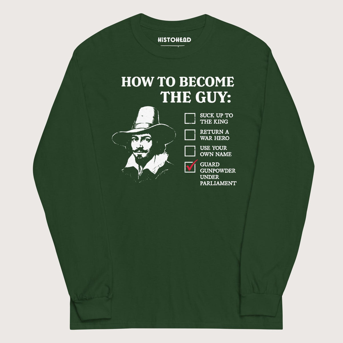 Forest Green Guy Fawkes How to Become the Guy - Long Sleeve - history buff gift by HistoHead