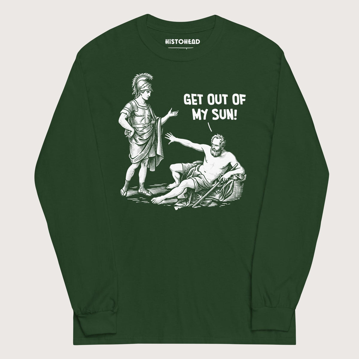 Forest Green Diogenes: Get Out of My Sun - Long Sleeve - history buff gift by HistoHead