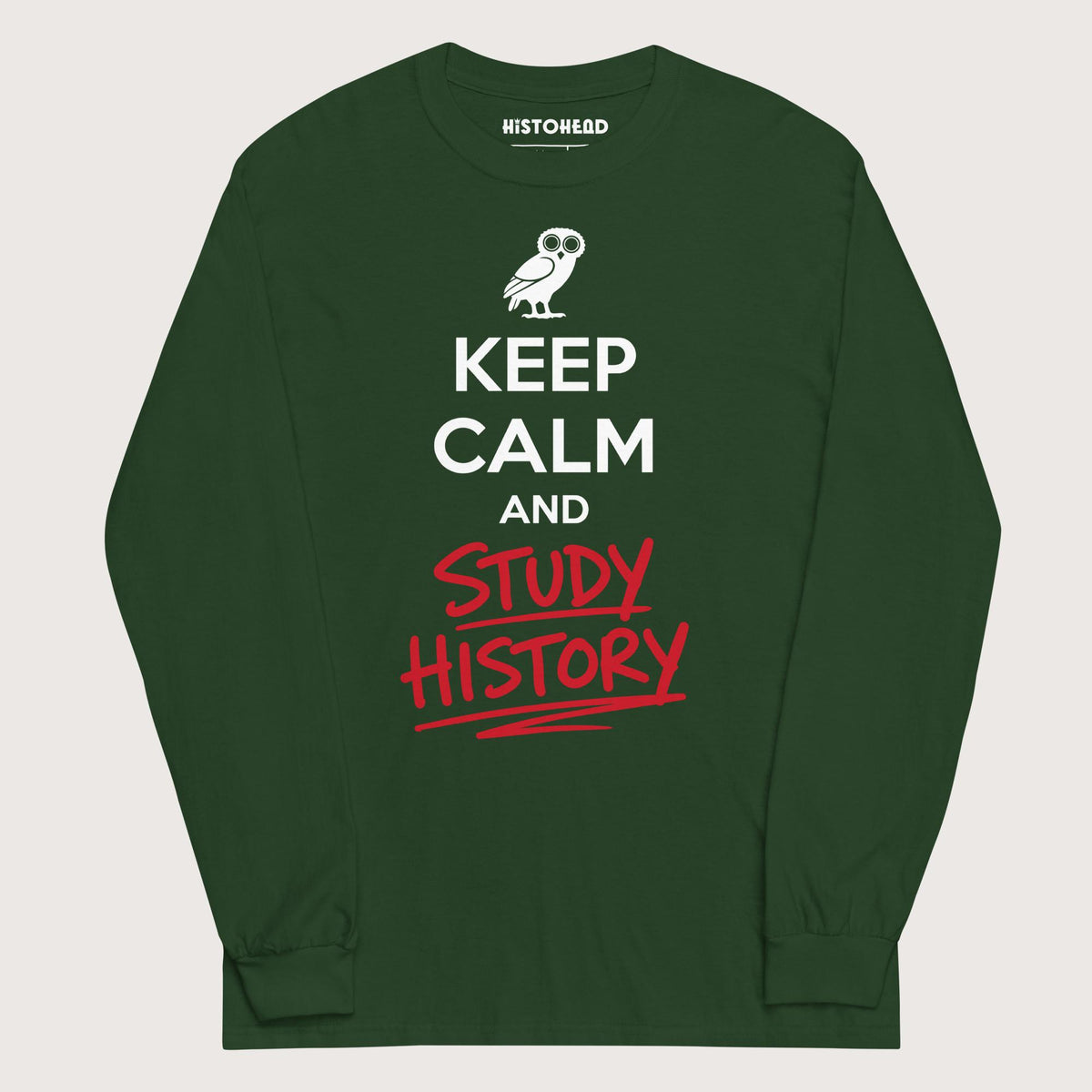 Forest Green Keep Calm and Study History - Long Sleeve - history buff gift by HistoHead
