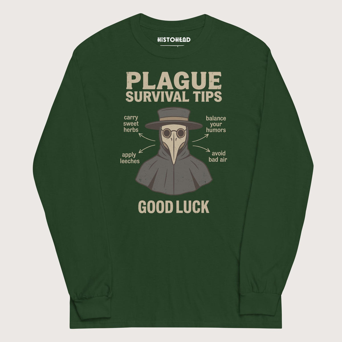 Forest Green Plague Survival Tips - Long Sleeve - history buff gift by HistoHead