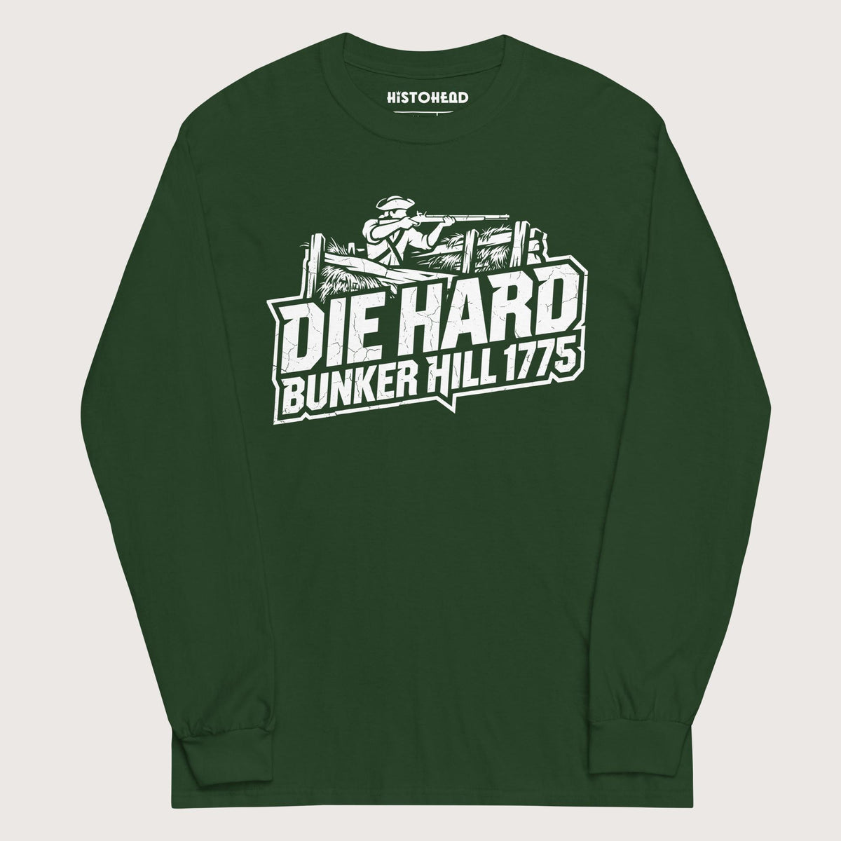 Forest Green Die Hard Bunker Hill 1775 - Long Sleeve - history buff gift by HistoHead
