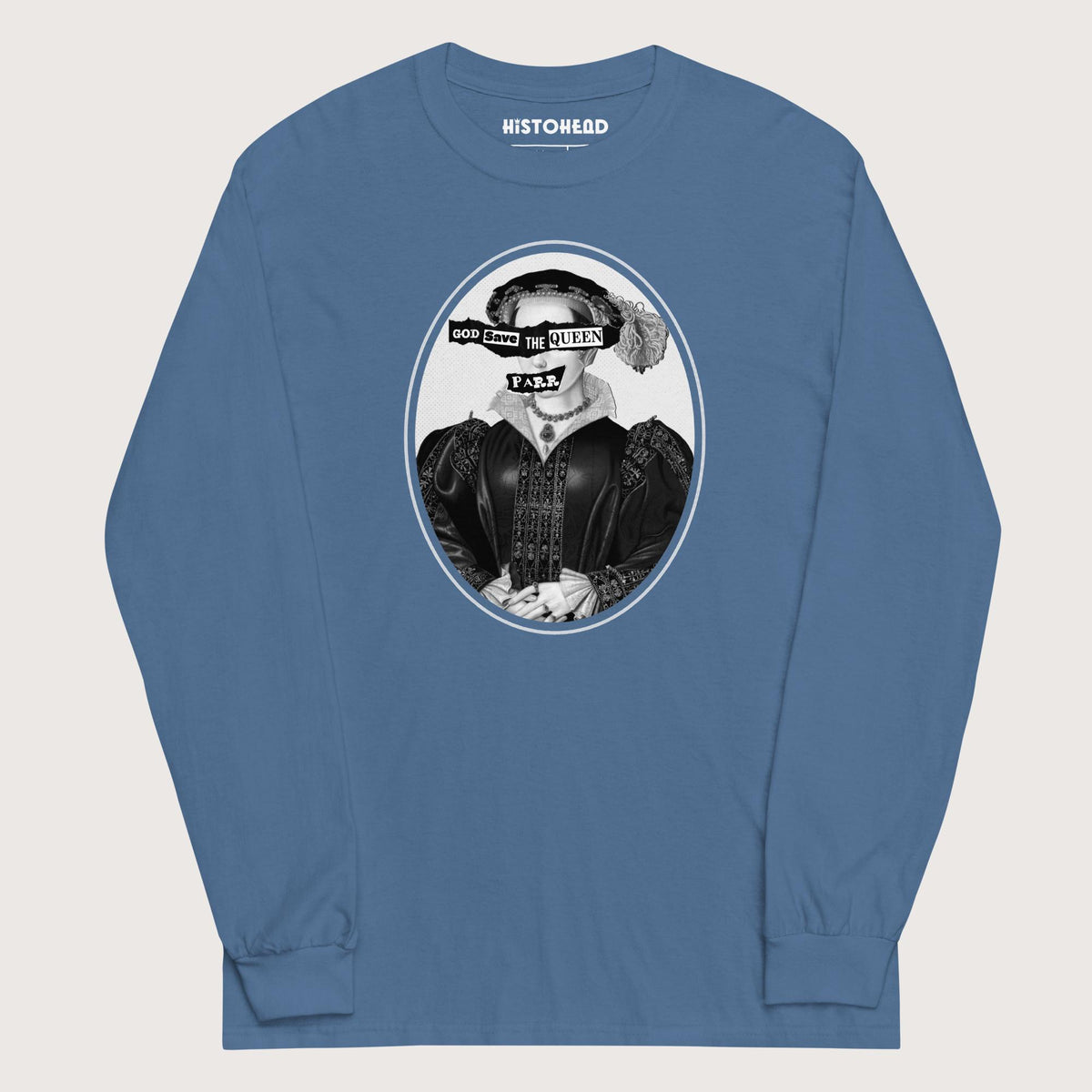 Indigo Blue God Save the Queen Catherine Parr - Long Sleeve - history buff gift by HistoHead