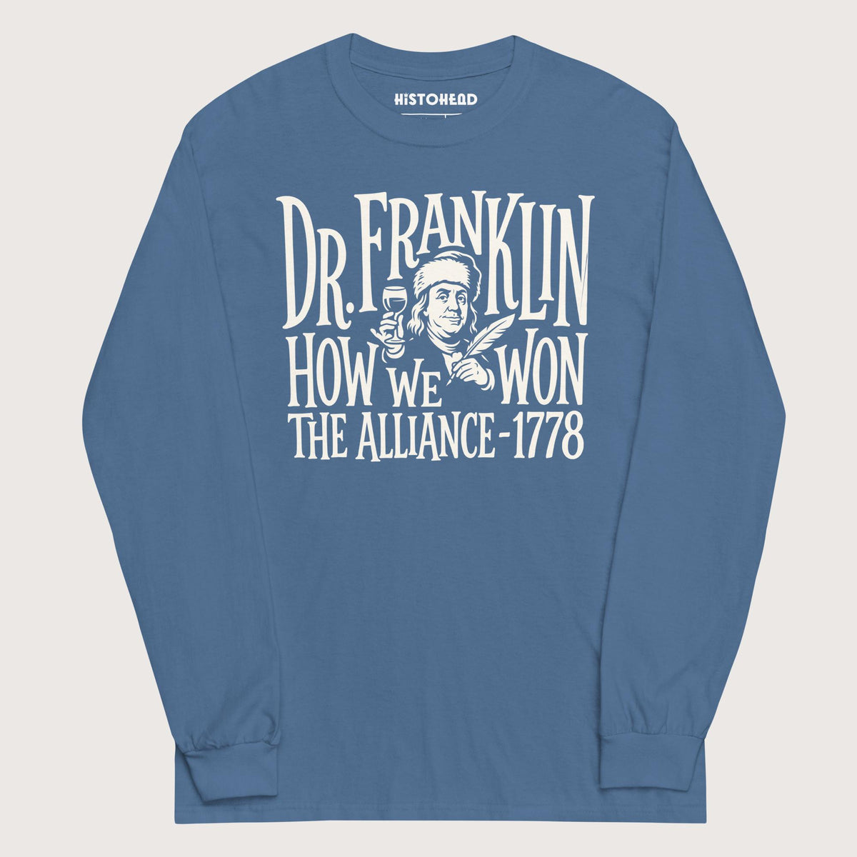 Indigo Blue Dr. Franklin How We Won the Alliance - Long Sleeve - history buff gift by HistoHead