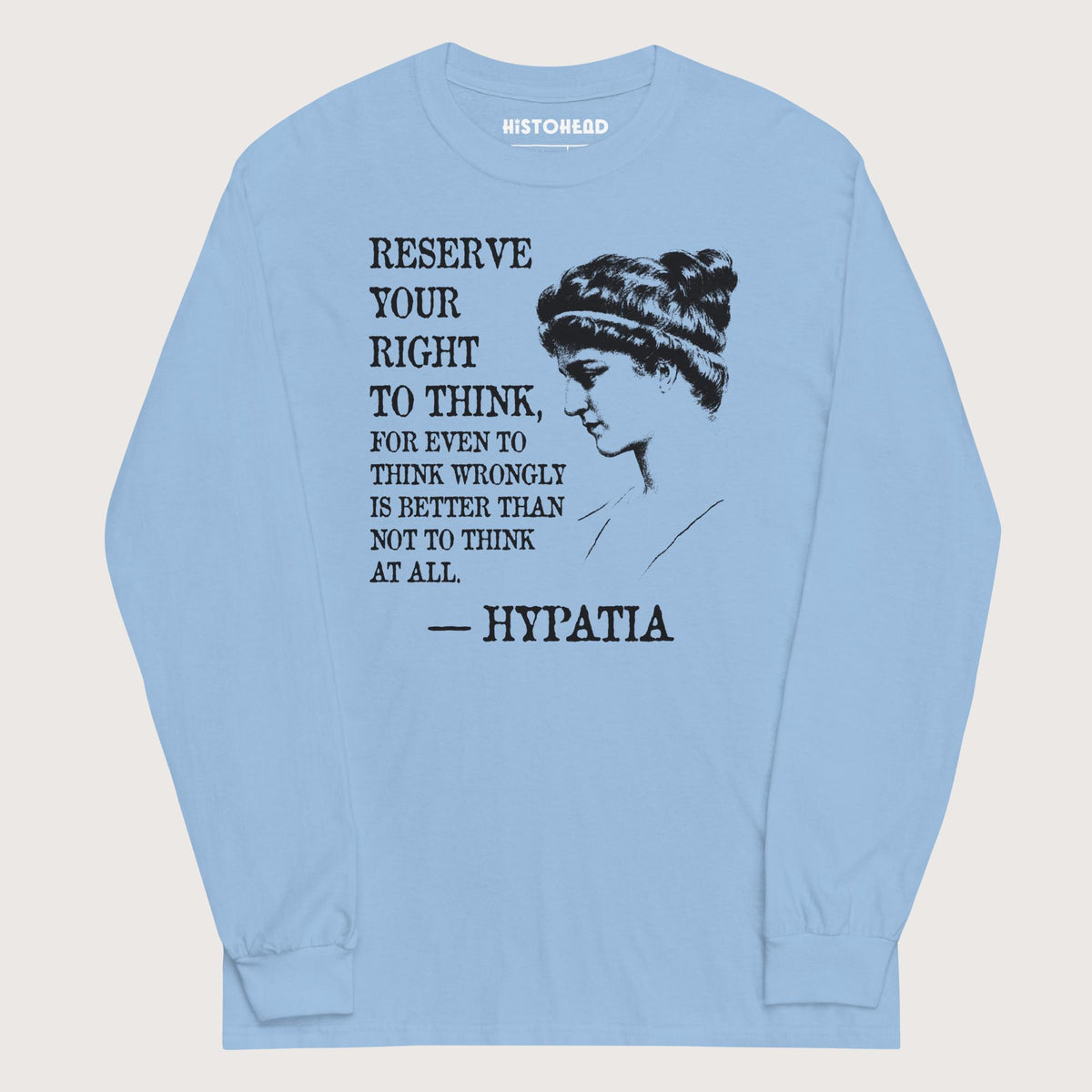 Light Blue Hypatia Quote - Long Sleeve - history buff gift by HistoHead