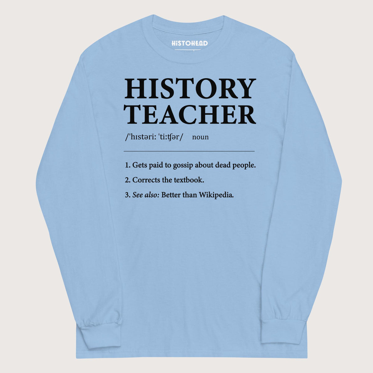 Light Blue History Teacher Definition - Long Sleeve - history buff gift by HistoHead