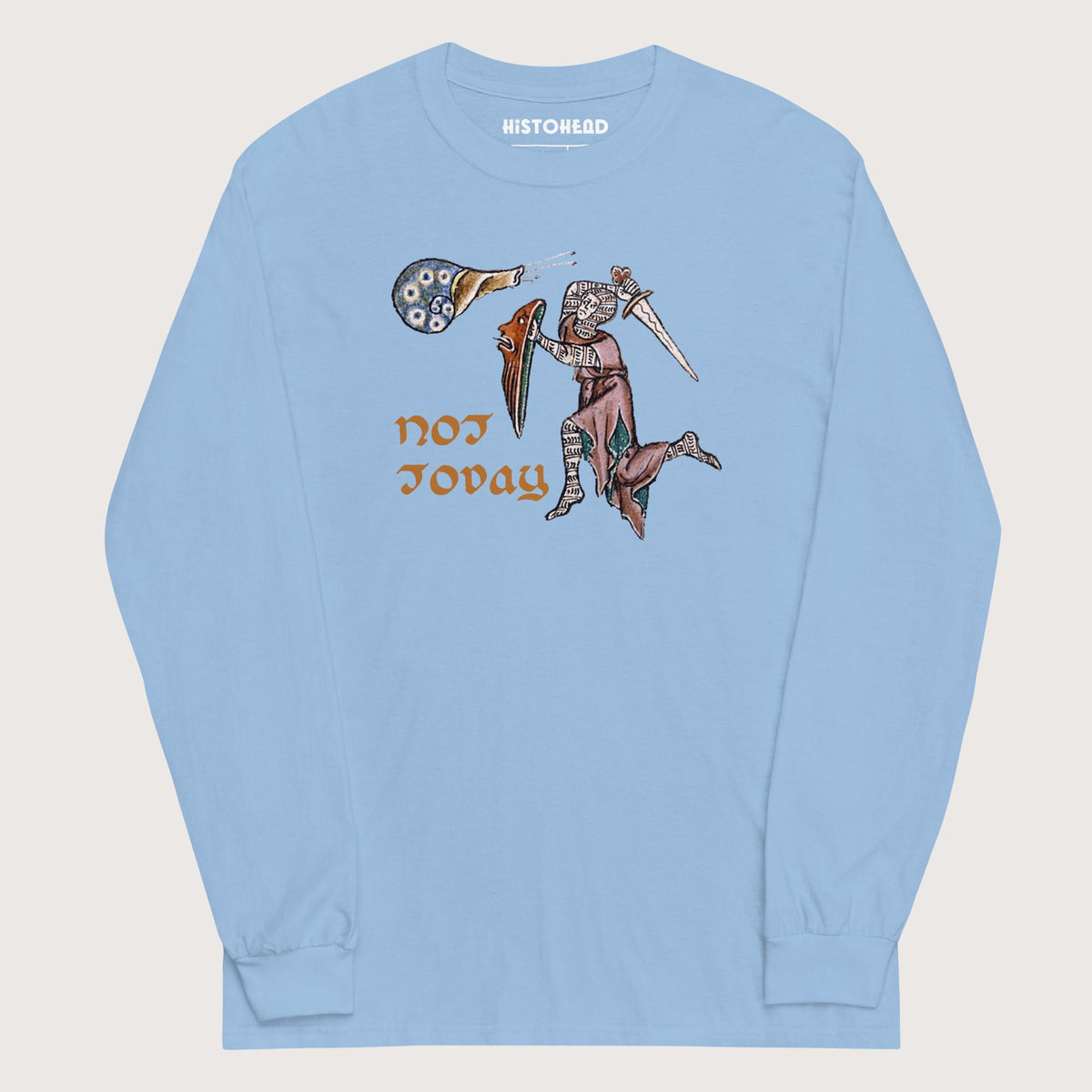 Light Blue Not Today Snail - Long Sleeve - history buff gift by HistoHead