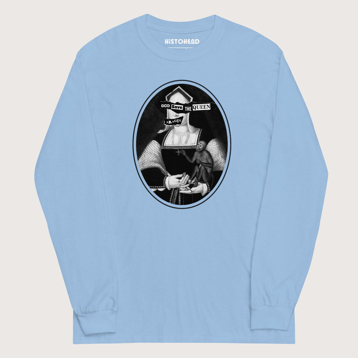 Light Blue God Save the Queen Katherine of Aragon - Long Sleeve - history buff gift by HistoHead